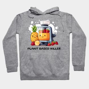 Fruit Juicer Plant Based Killer Funny Health Novelty Hoodie